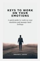 Keys to Work on Your Emotions