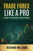 Trade Forex Like A Pro