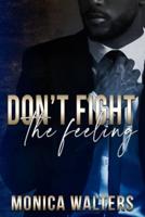 Don't Fight The Feeling