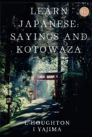 Japanese Idioms, Kotowaza, and Yojijukugo IV