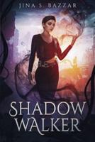 Shadow Walker (Shadow Walker Book 1)
