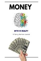 Money; Myth VS Reality