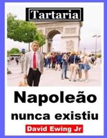 Tartaria - Napoleão Nunca Existiu