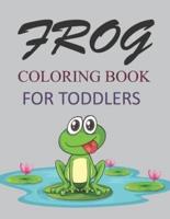 Frog Coloring Book For Toddlers