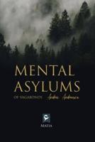 Mental Asylums of Vagabonds