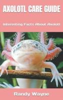 Axolotl Care Guide