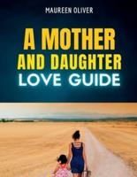 A Mother and Daughter Love Guide