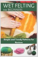 Wet Felting for Beginners