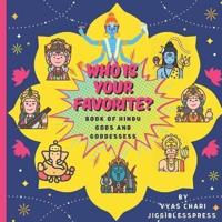 Who Is Your Favorite? Book of Hindu Gods and Goddesses