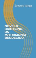 Novela Cristiana, Un Matrimonio Bendecido.