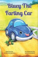 Bluey the Farting Car