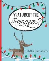 What About The Reindeer?