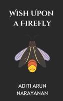 Wish Upon A Firefly