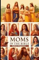 Moms in the Bible