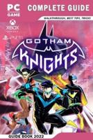Gotham Knights Complete Guide - Walkthrough, Best Tips, Tricks And More!