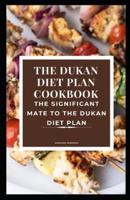 The Dukan Diet Plan Cookbook