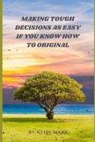 Making Tough Decisions Es Easy If You Know How to Original