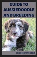 Guide to Aussiedoodle and Breeding