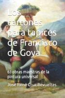Los Cartones Para Tapices De Francisco De Goya