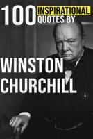 100 Inspirational Quotes by Winston Churchill