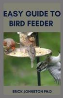 Easy Guide to Bird Feeder
