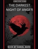 The Darkest Night of Anger