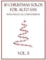 10 Christmas Solos for Alto Sax With Piano Accompaniment
