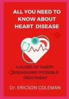 All You Need to Know About Heart Disease