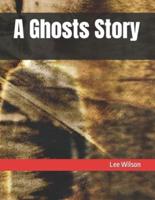 A Ghosts Story