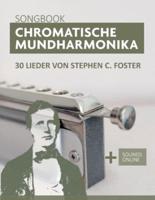 Chromatische Mundharmonika Songbook - 30 Lieder Von Stephen C. Foster