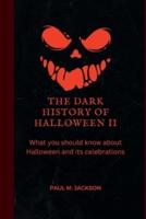 The Dark History Of Halloween II