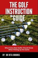The Golf Instruction Guide