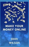 Make Your Money Online