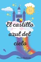 El Castillo Azul Del Cielo