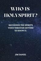 Who Is Holy Spirit?