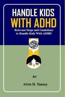 Handle Kids With ADHD