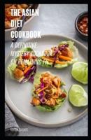 The Asian Diet Cookbook