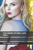 The Defeat Of Dark Lord Dark