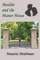 Maddie and the Manor House