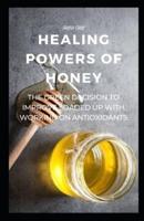 Healing Powers of Honey