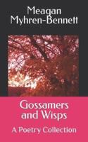 Gossamers and Wisps