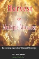 Harvest Of Multiple Miracles