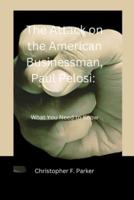 Attack on the American Businessman, Paul Pelossi
