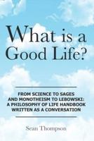 What Is a Good Life?