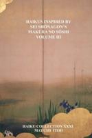 Haikus Inspired by SEI ShŌnagon's Makura No SŌshi Volume III