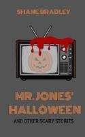 Mr. Jones' Halloween and Other Scary Stories