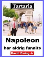 Tartaria - Napoleon Har Aldrig Funnits