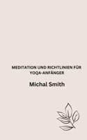 Meditation Und Richtlinien Für Yoqa-Anfänger