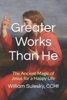 Greater Works Than He