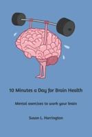 10 Minutes a Day for Brain Health